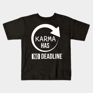 Karma has no deadline Kids T-Shirt